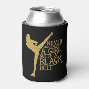 Never Underestimate A Girl with A Black Belt Gift  Can Cooler