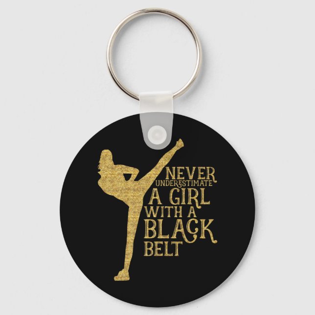 Never Underestimate A Girl with A Black Belt Gift  Key Ring (Front)