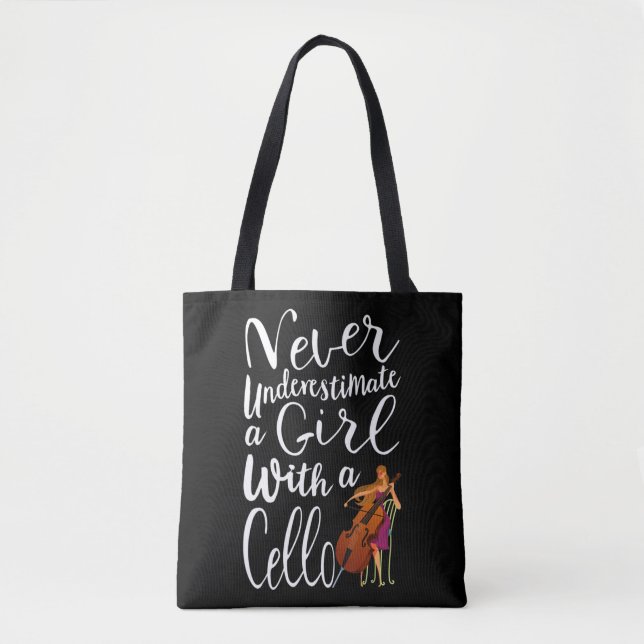 Never Underestimate a Girl With a Cello Cool Quote Tote Bag (Front)