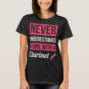 Never Underestimate A Girl With A Clarinet This fu T-Shirt