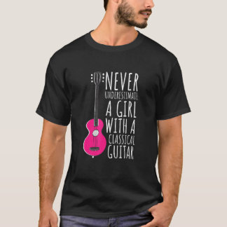 Never Underestimate A Girl With A Classical Guitar T-Shirt