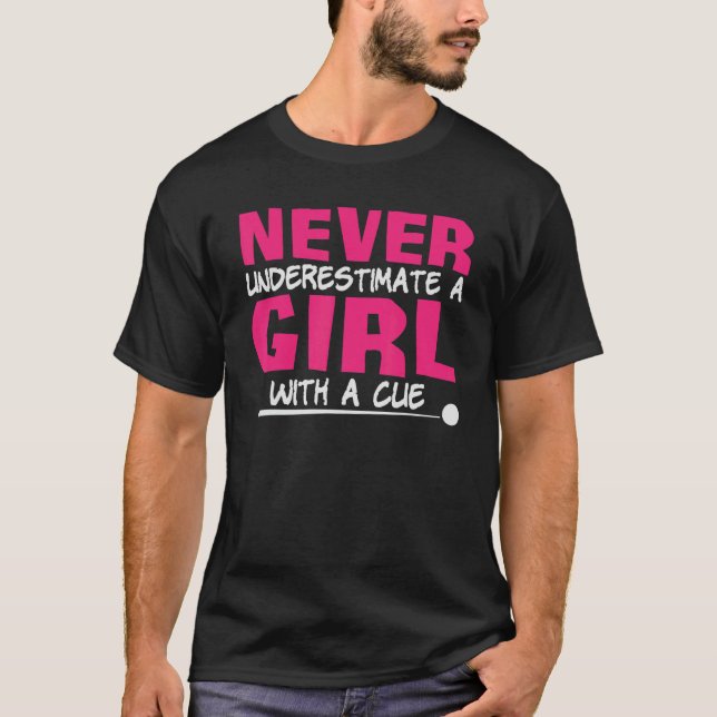 Never Underestimate A Girl With A Cue Pool Billiar T-Shirt (Front)