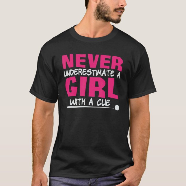 Never Underestimate A Girl With A Cue Pool Billiar T-Shirt (Front)