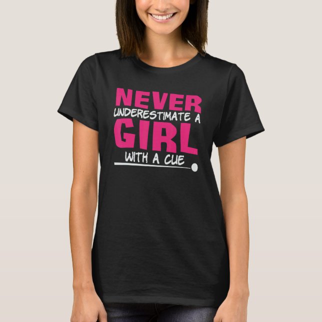 Never Underestimate A Girl With A Cue Pool Billiar T-Shirt (Front)