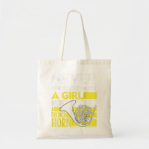 Never Underestimate A Girl With A French Horn Tote Bag