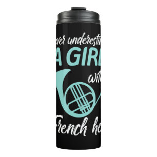 Never Underestimate A Girl With A French Horn Wome Thermal Tumbler