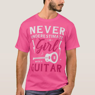 Never underestimate a girl with a guitar Design869 T-Shirt