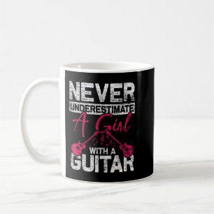 Never Underestimate A Girl With A Guitar If you ha Coffee Mug