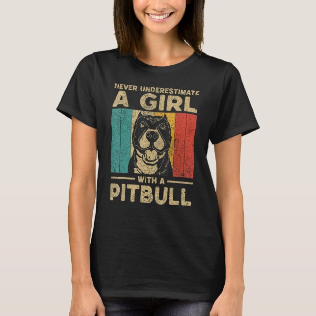 Never Underestimate A Girl With A Pitbull T-Shirt (Front)