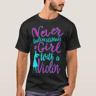 Never Underestimate a Girl With a Violin Cool Quot T-Shirt