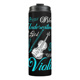 Never Underestimate a Girl with A Violin Gift Are Thermal Tumbler