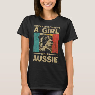 Never Underestimate A Girl With An Aussie T-Shirt
