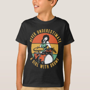 Never Underestimate A Girl With Drums  Drummer T-Shirt