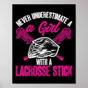 Never Underestimate A Girl With Lacrosse Stick Pla Poster
