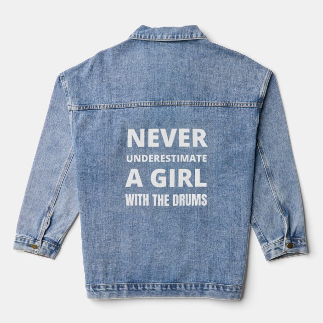 Never underestimate a girl with the drums denim jacket (Back)