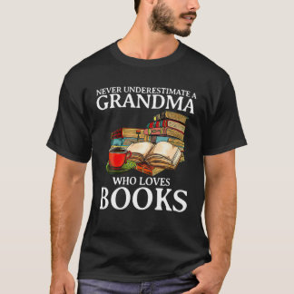 Never Underestimate A Grandma Who Loves Books T-Shirt