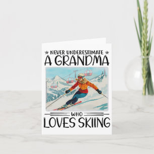 Never Underestimate A Grandma Who Loves Skiing  Card