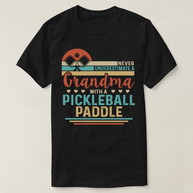 Never Underestimate a Grandma with a Pickleball Cl T-Shirt (Design Front)