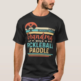 Never Underestimate a Grandma with a Pickleball Cl T-Shirt