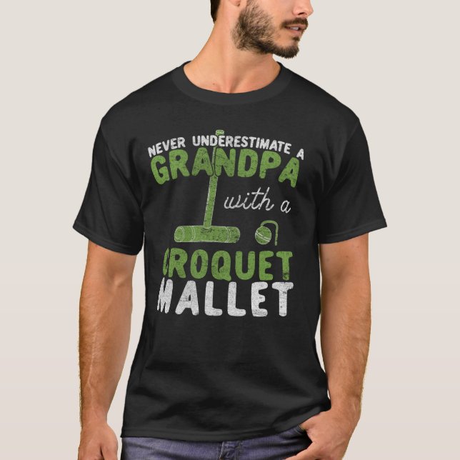 Never Underestimate A Grandpa with a Croquet Malle T-Shirt (Front)