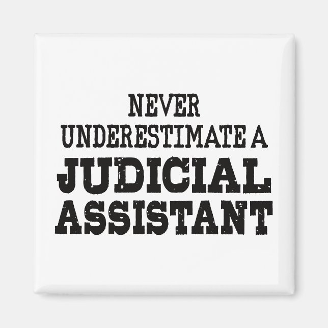 Never underestimate a Judicial assistant Magnet (Front)
