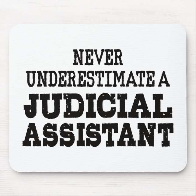 Never underestimate a Judicial assistant Mouse Mat (Front)