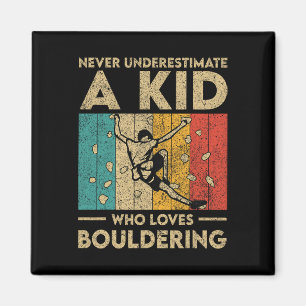 Never Underestimate A Kid Funny Rock Climbing Boul Magnet