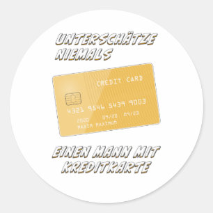 NEVER UNDERESTIMATE A MAN WITH A CREDIT CARD CLASSIC ROUND STICKER