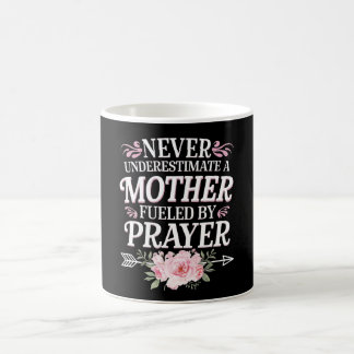Never Underestimate A Mother Fuelled By Prayer Coffee Mug