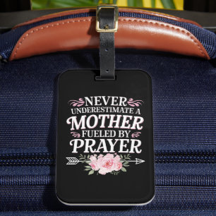 Never Underestimate A Mother Fuelled By Prayer Luggage Tag