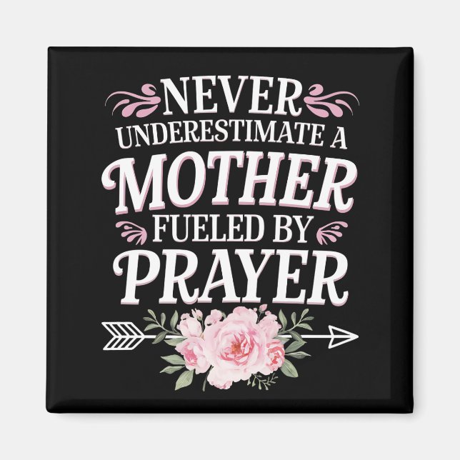 Never Underestimate A Mother Fuelled By Prayer Magnet (Front)