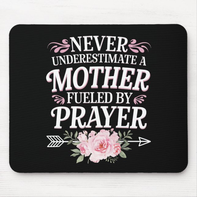 Never Underestimate A Mother Fuelled By Prayer Mouse Mat (Front)