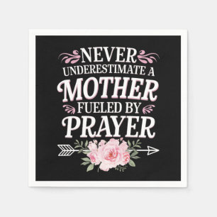 Never Underestimate A Mother Fuelled By Prayer Napkin
