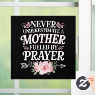 Never Underestimate A Mother Fuelled By Prayer Window Cling