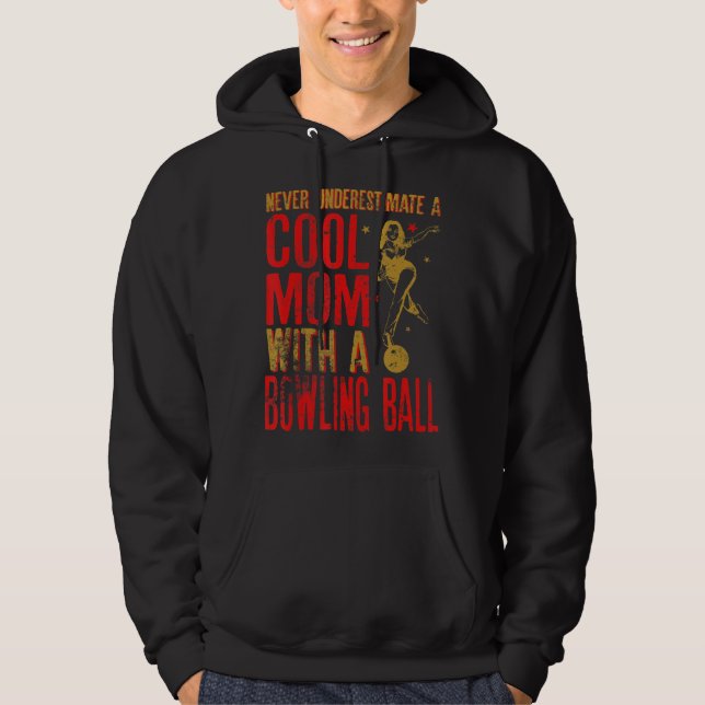 Never Underestimate A Mum With a Bowling Ball Funn Hoodie (Front)