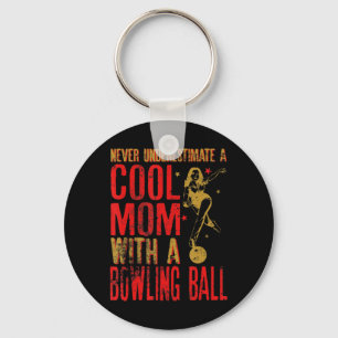Never Underestimate A Mum With a Bowling Ball Funn Key Ring