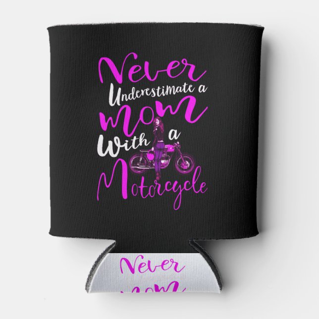 Never Underestimate A Mum With a Motorcycle Gift Can Cooler (Front)