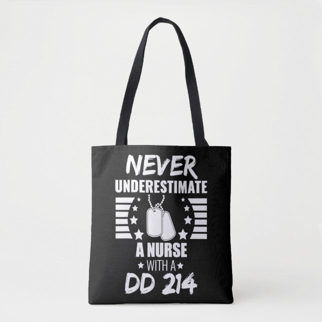 Never Underestimate a Nurse DD 214  Veteran's  Tote Bag (Front)