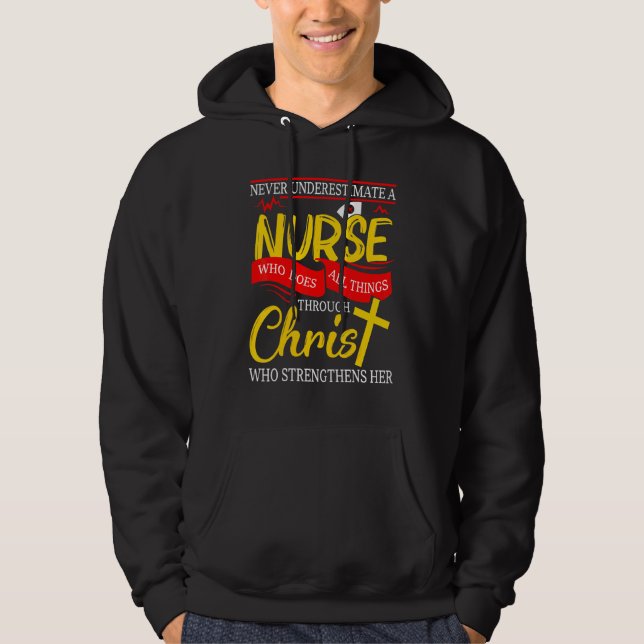 Never Underestimate A Nurse Who Does All Things Th Hoodie (Front)