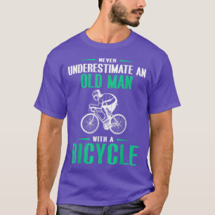 Never Underestimate A Old man With A Bicycle 6 T-Shirt