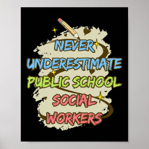 Never Underestimate A Public School Social Worker Poster