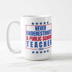 Never underestimate a public school teacher  coffee mug