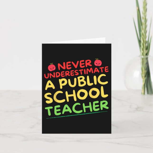 Never Underestimate A Public School Teacher Funny  Card (Front)