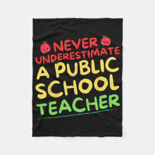 Never Underestimate A Public School Teacher Funny Fleece Blanket