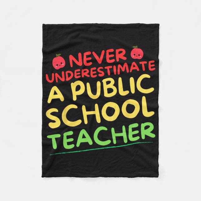 Never Underestimate A Public School Teacher Funny  Fleece Blanket (Front)