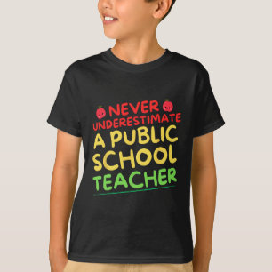 Never Underestimate A Public School Teacher Funny T-Shirt