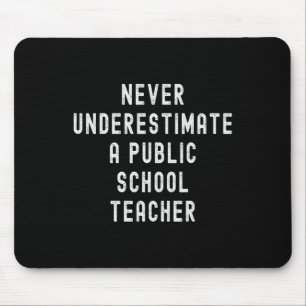 Never Underestimate A Public School Teacher Motiva Mouse Mat