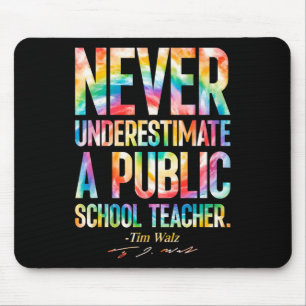 Never Underestimate A Public School Teacher - Tie  Mouse Mat