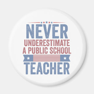 Never underestimate a public School Teacher Walz Magnet
