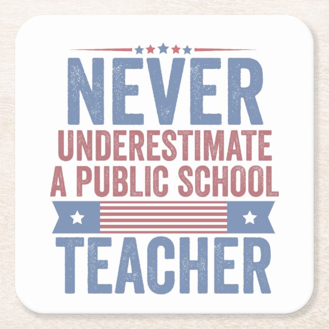  Never underestimate a public School Teacher Walz Square Paper Coaster (Front)
